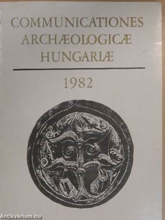 Communicationes Archaeologicae Hungariae 1982