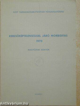 Keresőképtelenséggel járó morbiditás 1970