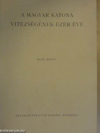 A magyar katona vitézségének ezer éve I-II. (rossz állapotú)