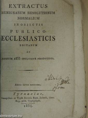 Extractus benignarum resolutionum normalium in objectis publico-ecclesiasticis editarum ad annum 1833 inclusive productus