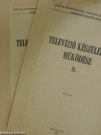 Televízió készülékek működése I-II.