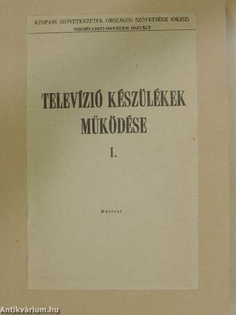 Televízió készülékek működése I-II.