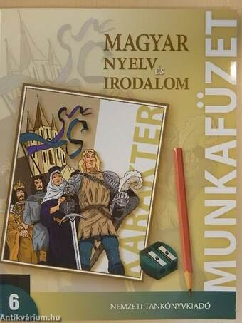 Magyar nyelv és irodalom 6. - Munkafüzet