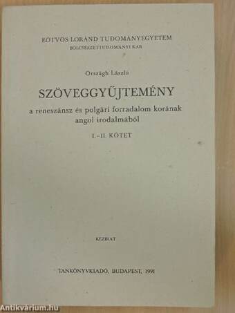 Szöveggyűjtemény a reneszánsz és polgári forradalom korának angol irodalmából I-II.