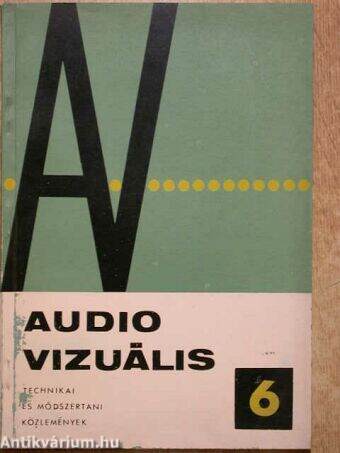 Audio-vizuális technikai és módszertani közlemények 1967/6