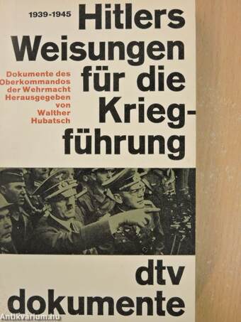 Hitlers Weisungen für die Kriegführung 1939-1945