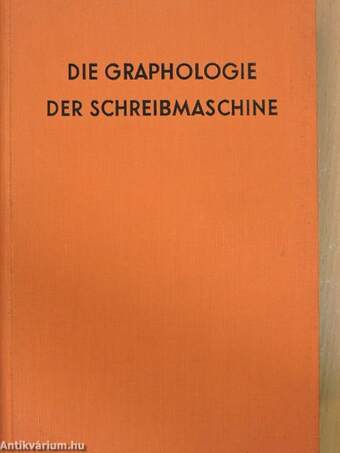 Die Graphologie der Schreibmaschine auf wissenschaftlicher Grundlage