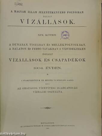 A Dunában, Tiszában és mellékfolyóikban, a Balaton és Fertő tavakban s vízvidékeiken észlelt vízállások és csapadékok 1904. évben