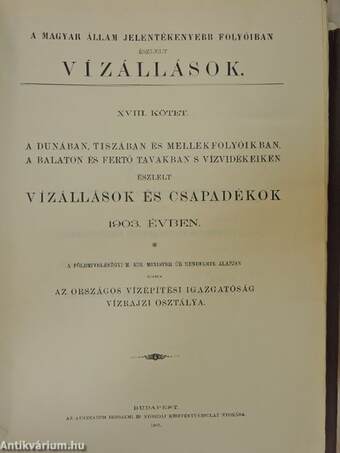 A Dunában, Tiszában és mellékfolyóikban, a Balaton és Fertő tavakban s vízvidékeiken észlelt vízállások és csapadékok 1903. évben