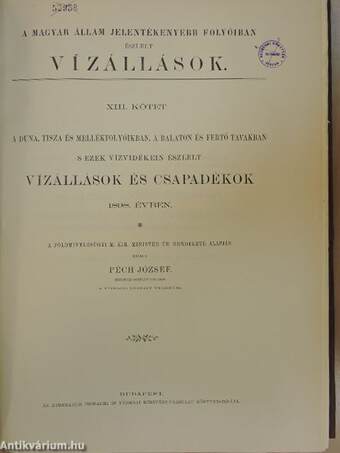 A Duna, Tisza és mellékfolyóikban, a Balaton és Fertő tavakban s ezek vízvidékein észlelt vízállások és csapadékok 1898. évben