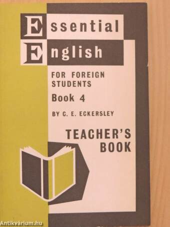 Essential English for Foreign Students Book 4. - Teacher's Book