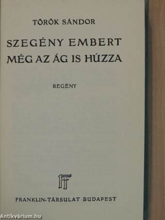 Szegény embert még az ág is húzza I-II.