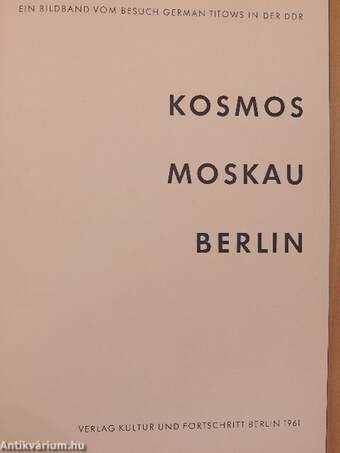 Kosmos, Moskau, Berlin