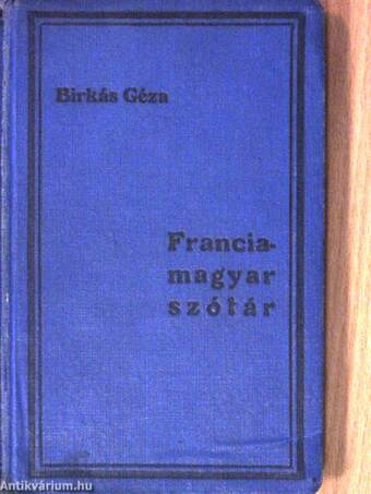 Francia-magyar és magyar-francia szótár I-II.