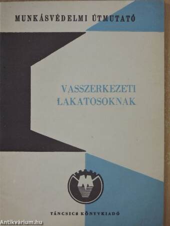 Munkavédelmi útmutató vasszerkezeti lakatosoknak