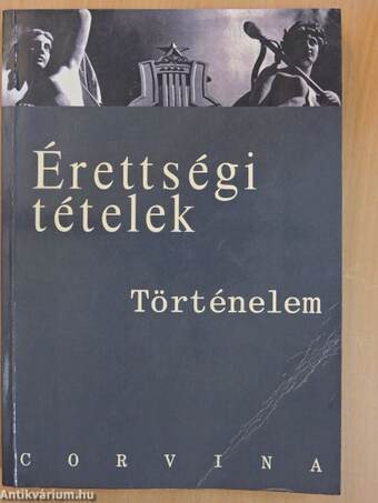 Érettségi tételek - Történelem