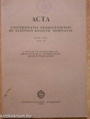 Acta Universitatis Debreceniensis de Ludovico Kossuth Nominate