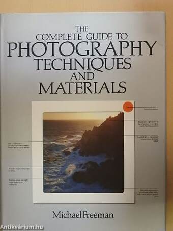 The Complete Guide to Photography Techniques and Materials