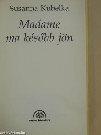 Madame ma később jön