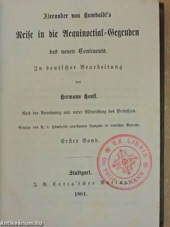 Alexander von Humboldt's Reise in die Aequinoctial-Gegenden des neuen Continents 1-6. (gótbetűs)