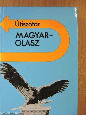 Magyar-olasz útiszótár/Italiano-Ungherese dizionario per turisti