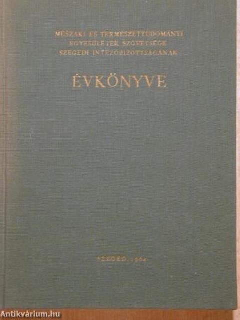 Műszaki és Természettudományi Egyesületek Szövetsége Szegedi Intézőbizottságának Évkönyve 1964