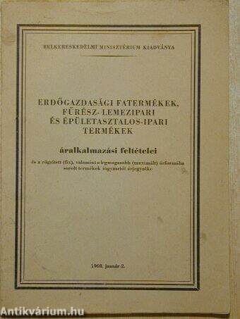 Erdőgazdasági fatermékek, fűrész-lemezipari és épületasztalos-ipari termékek áralkalmazási feltétele