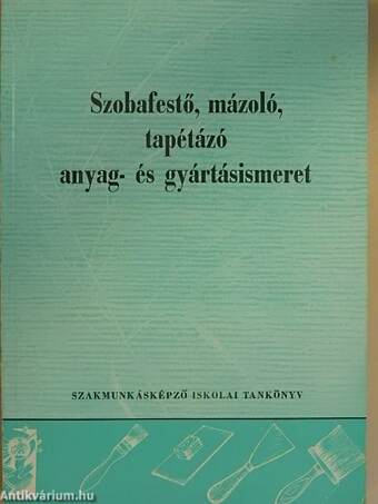 Szobafestő, mázoló, tapétázó anyag- és gyártásismeret