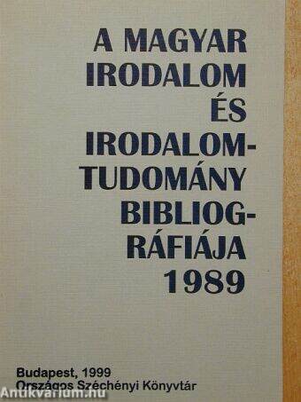 A magyar irodalom és irodalomtudomány bibliográfiája 1989