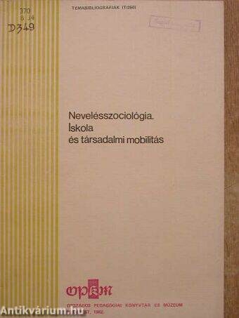 Nevelésszociológia. Iskola és társadalmi mobilitás