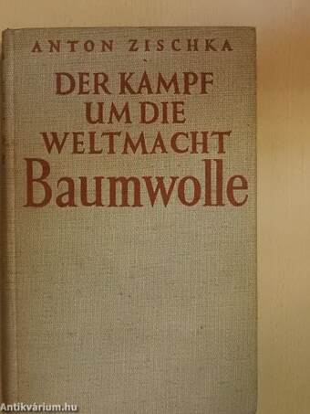 Der Kampf um die Weltmacht Baumwolle