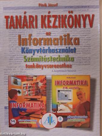 Tanári kézikönyv az Informatika, Könyvtárhasználat, Számítástechnika tankönyvsorozathoz