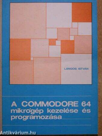 A Commodore 64 mikrogép kezelése és programozása