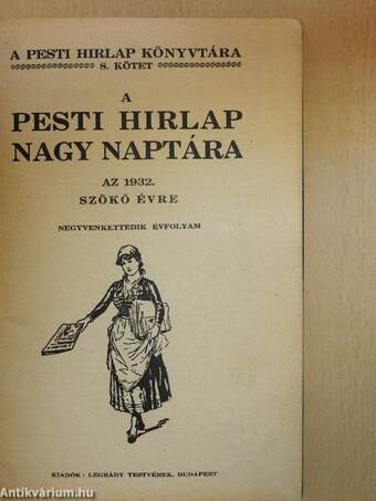 A Pesti Hirlap Nagy Naptára az 1932. szökő évre