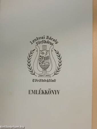 A törökbálinti Lendvai Károly férfikórus emlékkönyve 1924-1994