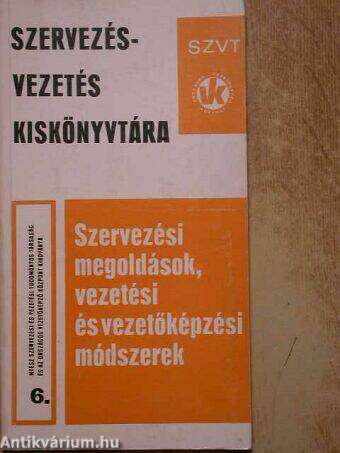 Szervezési megoldások, vezetési és vezetőképzési módszerek 6.