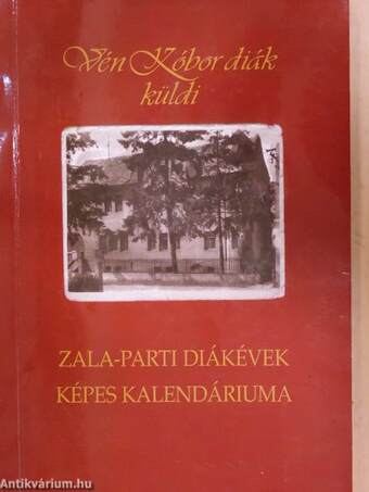 A Zalaszentgróti Béri Balogh Ádám Gimnázium, Szakközépiskola és Szakiskola évkönyve az 1952-2002-es tanévekről/Vén Kóbor diák küldi - Zala-parti Diákévek képes kalendáriuma