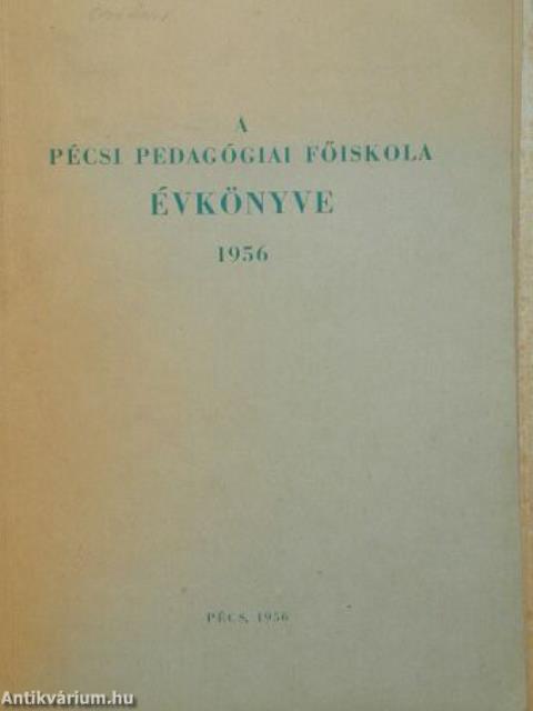 A Pécsi Pedagógiai Főiskola évkönyve 1956