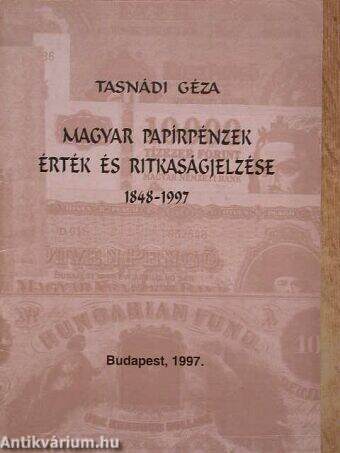 Magyar papírpénzek érték és ritkaságjelzése 1848-1997