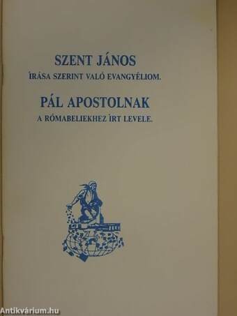 Szent János írása szerint való evangyéliom/Pál apostolnak a rómabeliekhez írt levele