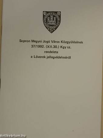 Sopron Megyei Jogú Város Közgyűlésének 37/1992. (XII.30) Kgy sz. rendelete a Lőverek jellegvédelméről