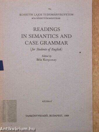 Readings in semantics and case grammar