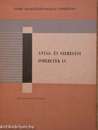 Anyag- és szerelési ismeretek IV.