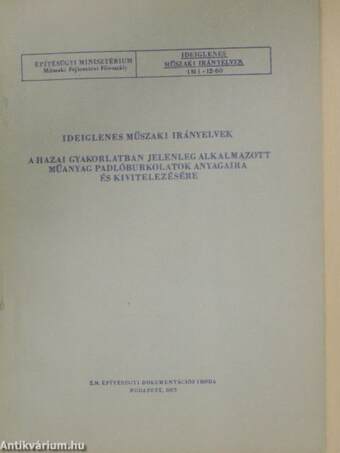 Ideiglenes műszaki irányelvek a hazai gyakorlatban jelenleg alkalmazott műanyag padlóburkolatok anyagaira és kivitelezésére