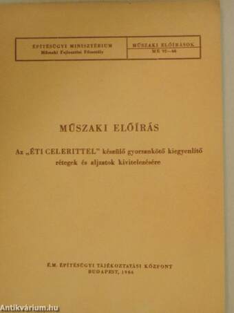 Műszaki előírás az "ÉTI CELERITTEL" készülő gyorsankötő kiegyenlítő rétegek és aljzatok kivitelezésére