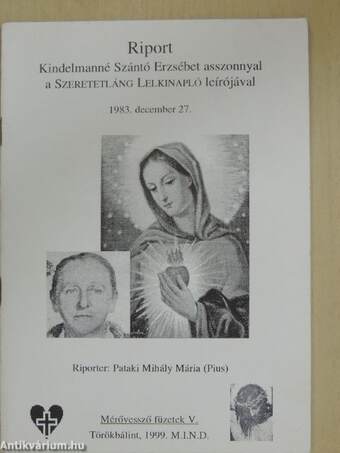 Riport Kindelmanné Szántó Erzsébet asszonnyal, a Szeretetláng Lelkinapló leírójával