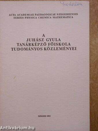 A Juhász Gyula Tanárképző Főiskola tudományos közleményei