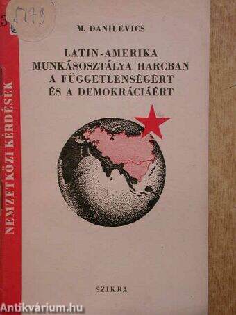 Latin-Amerika munkásosztálya harcban a függetlenségért és a demokráciáért