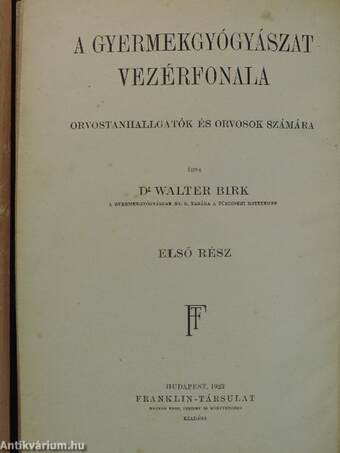 A gyermekgyógyászat vezérfonala I-II.