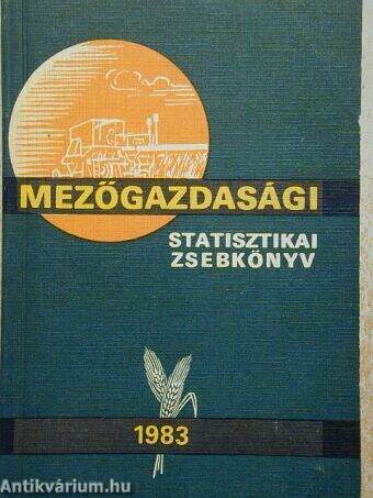 Mezőgazdasági Statisztikai Zsebkönyv 1983